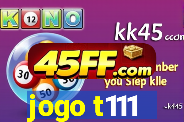 jogo t111